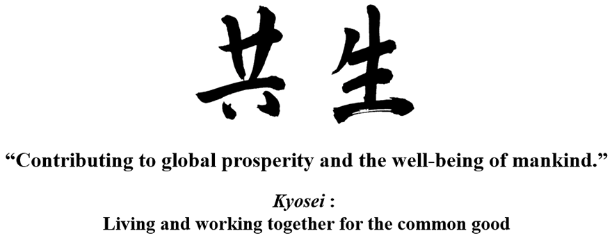 Contributing to global prosperity and the well-being of mankind. Kyosei : Living and working together for the common good