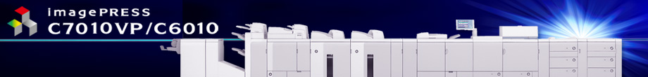 imagePRESS C7010VP/C6010　大量印刷から、適正印刷へ。時代の変化を捉えた、カラーデジタルプレス。
